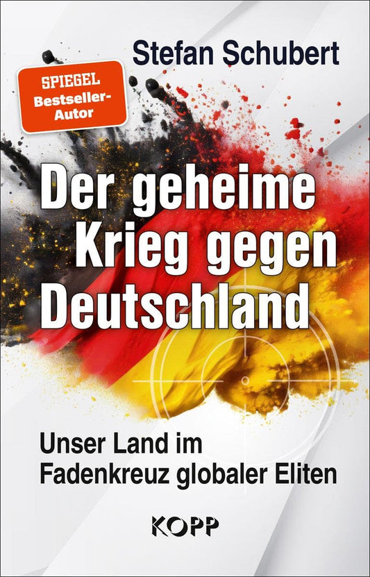 Der Geheime Krieg Gegen Deutschland: Unser Land Im Fadenkreuz Globaler Eliten