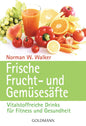 Frische Frucht- Und Gemüsesäfte: Vitalstoffreiche Drinks Für Fitness Und Gesundheit